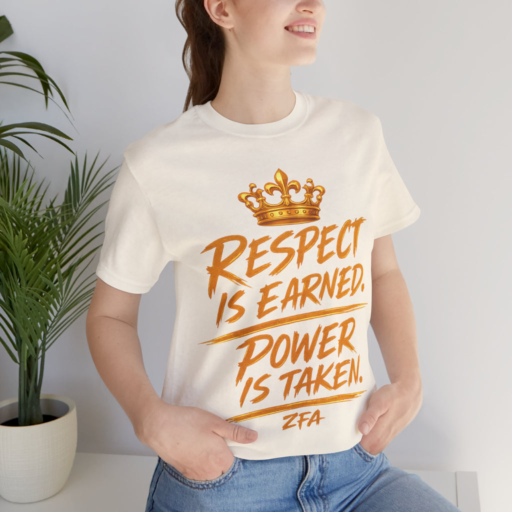 Respect Is Earned Power Is Taken T‑Shirt — Motivational Crown Graphic Tee