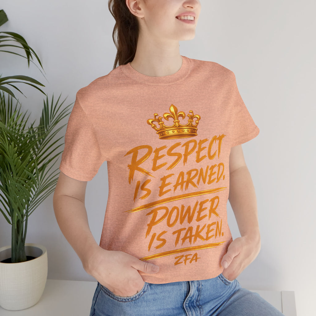 Respect Is Earned Power Is Taken T‑Shirt — Motivational Crown Graphic Tee