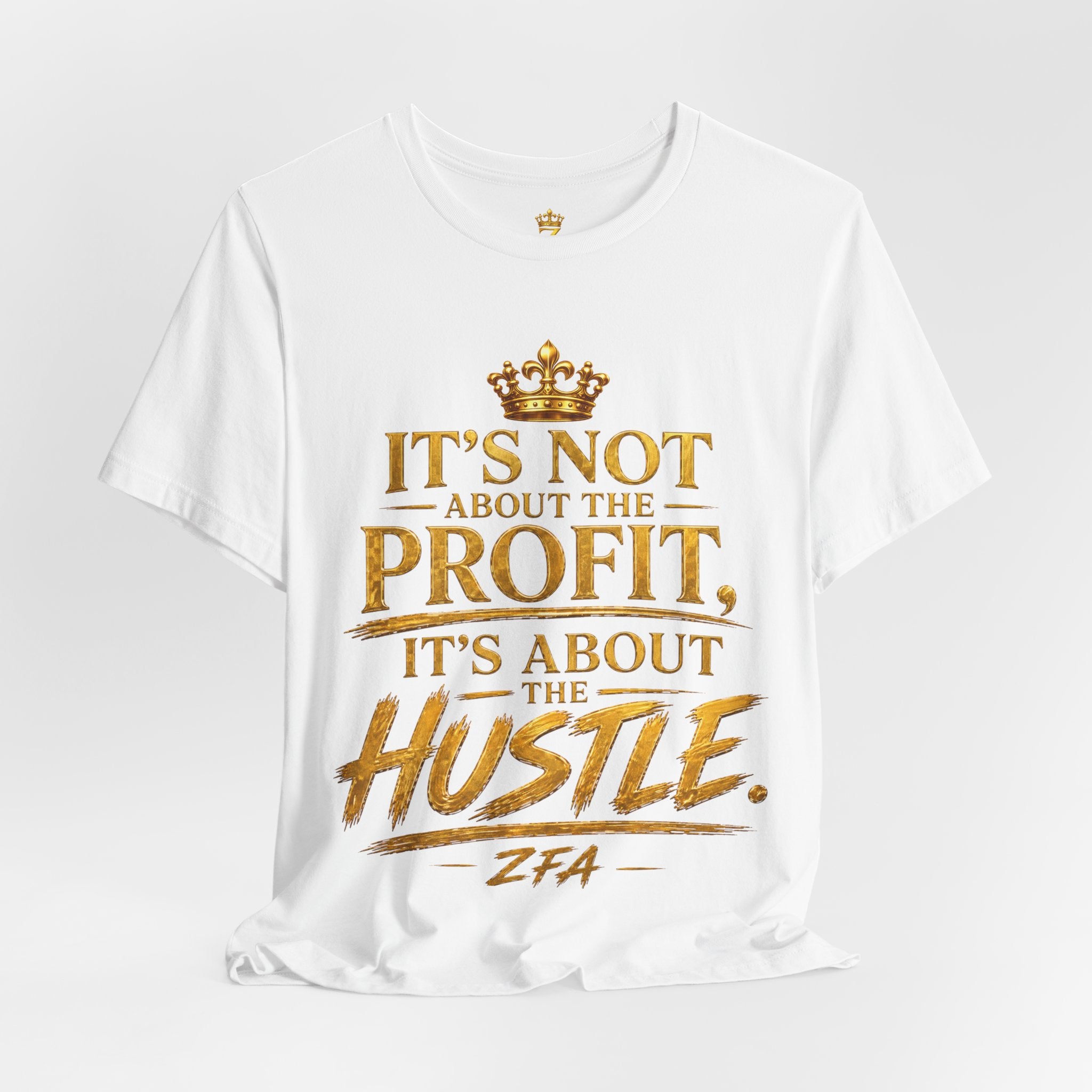 "It's Not About the Profit, It's About the Hustle" Motivational T‑Shirt