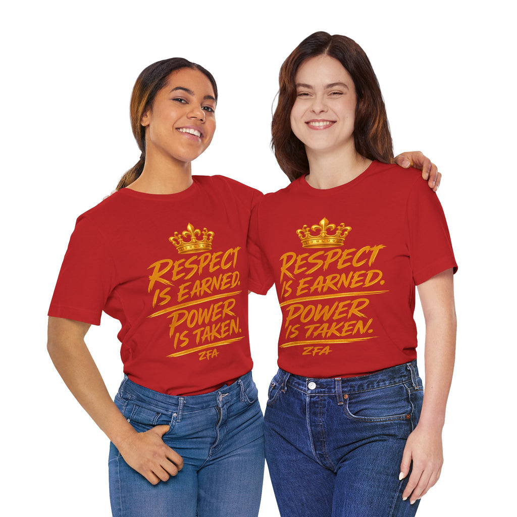 Respect Is Earned Power Is Taken T‑Shirt — Motivational Crown Graphic Tee