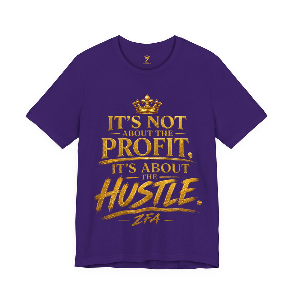 "It's Not About the Profit, It's About the Hustle" Motivational T‑Shirt