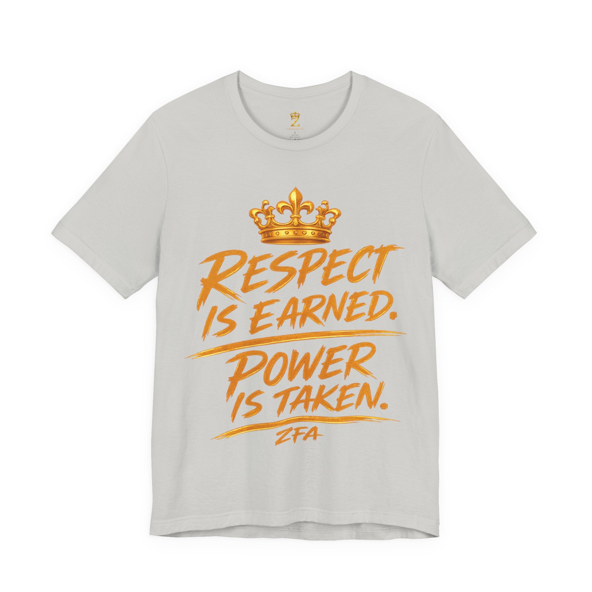 Respect Is Earned Power Is Taken T‑Shirt — Motivational Crown Graphic Tee