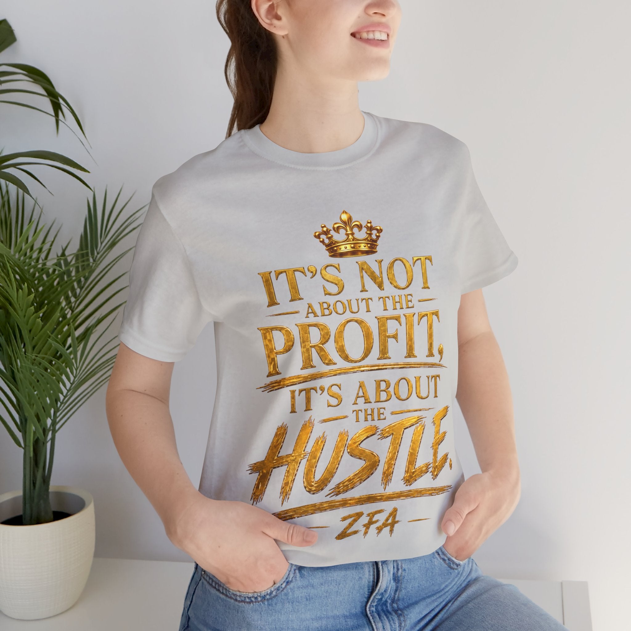 "It's Not About the Profit, It's About the Hustle" Motivational T‑Shirt