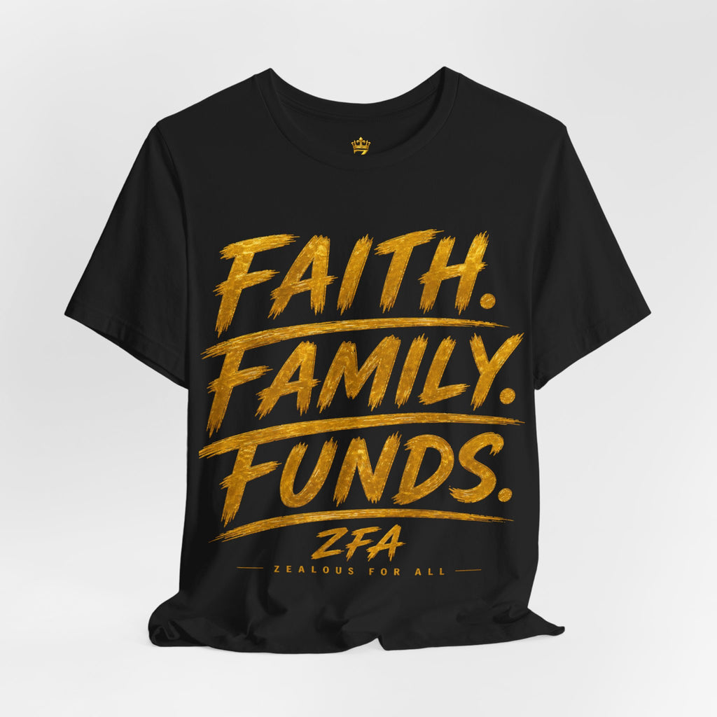 Faith. Family. Funds. T-Shirt — Inspirational Faith & Family Graphic Tee