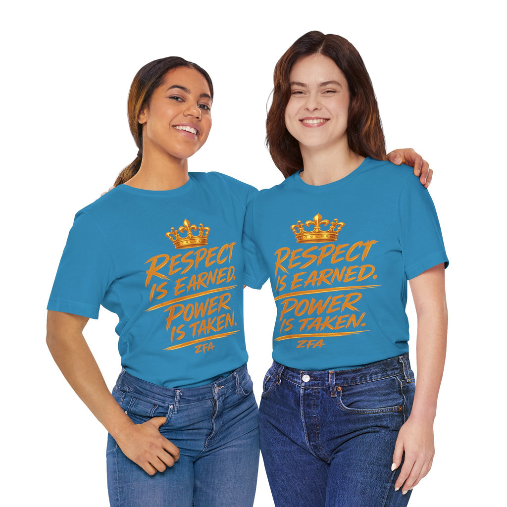 Respect Is Earned Power Is Taken T‑Shirt — Motivational Crown Graphic Tee