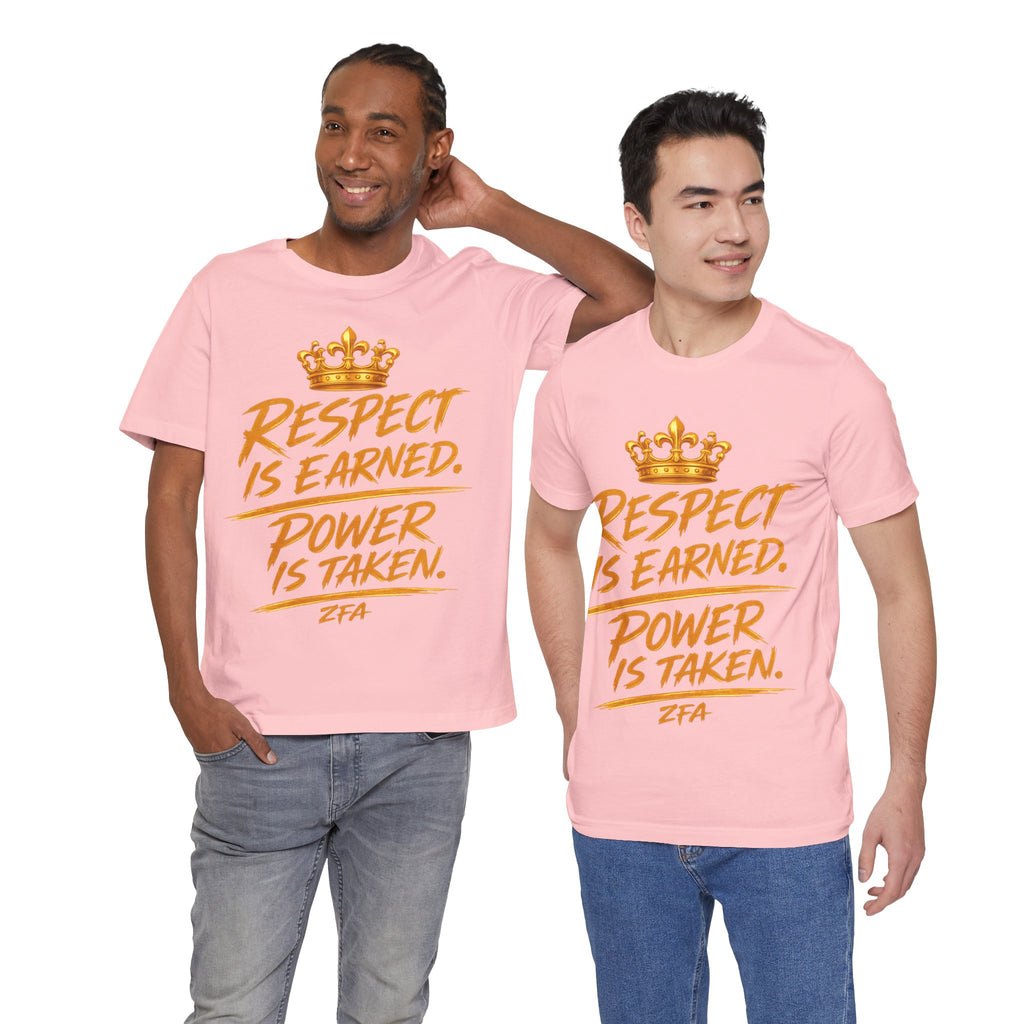 Respect Is Earned Power Is Taken T‑Shirt — Motivational Crown Graphic Tee