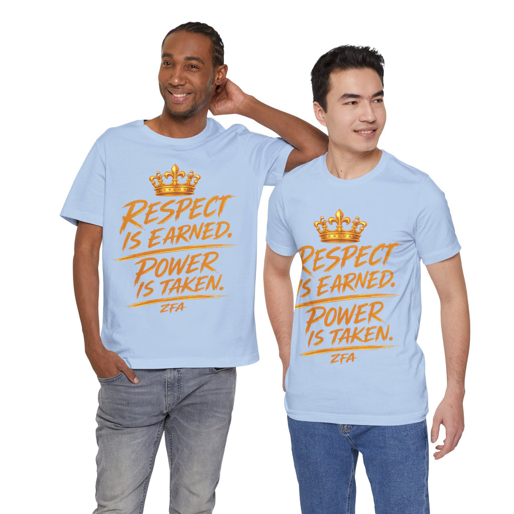 Respect Is Earned Power Is Taken T‑Shirt — Motivational Crown Graphic Tee