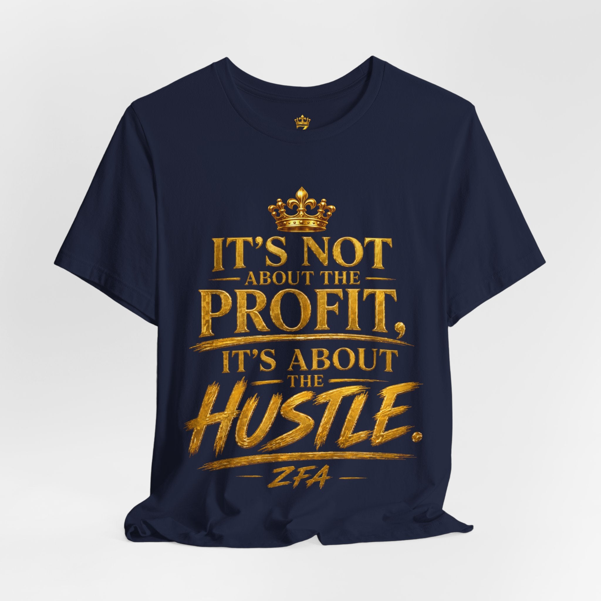 "It's Not About the Profit, It's About the Hustle" Motivational T‑Shirt