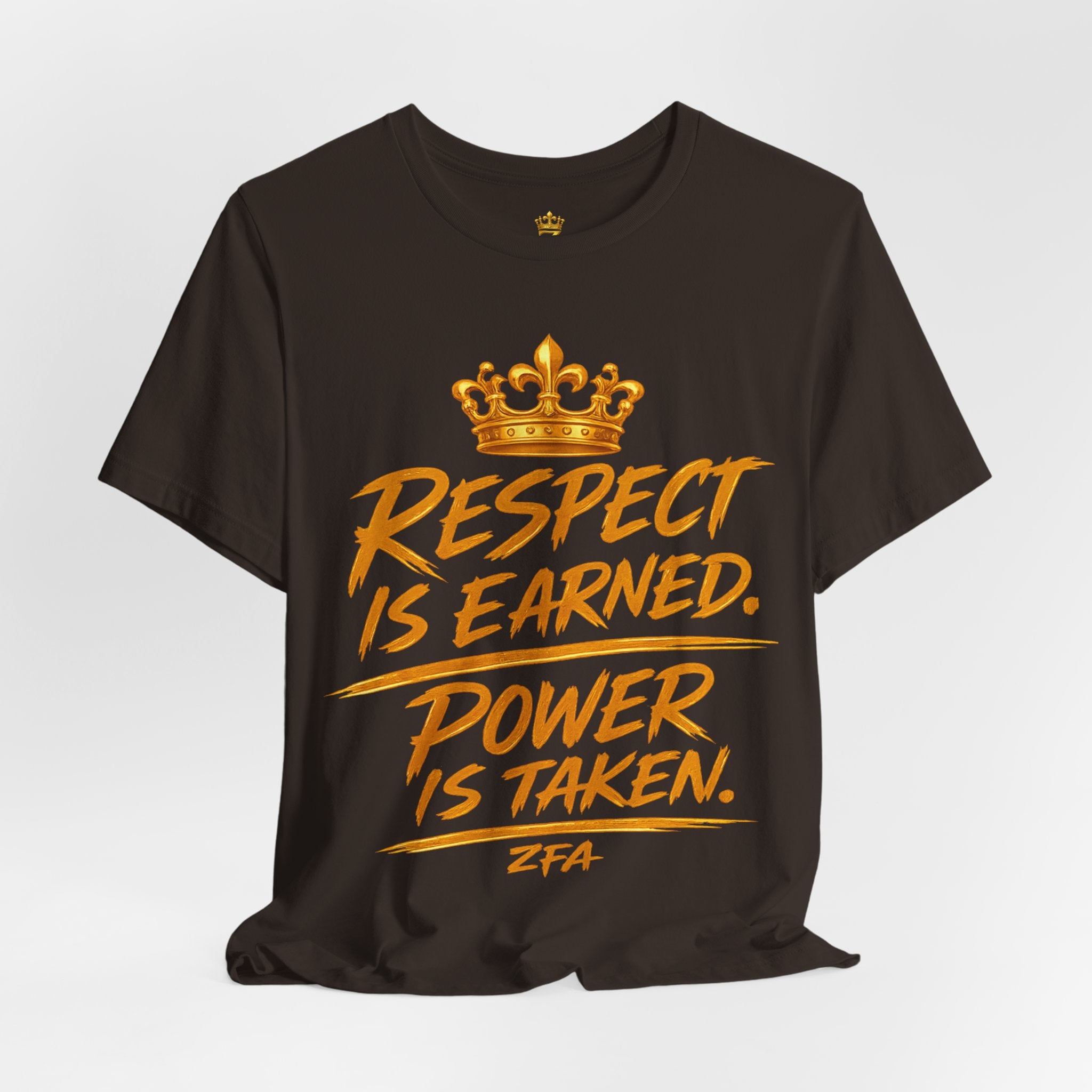 Respect Is Earned Power Is Taken T‑Shirt — Motivational Crown Graphic Tee