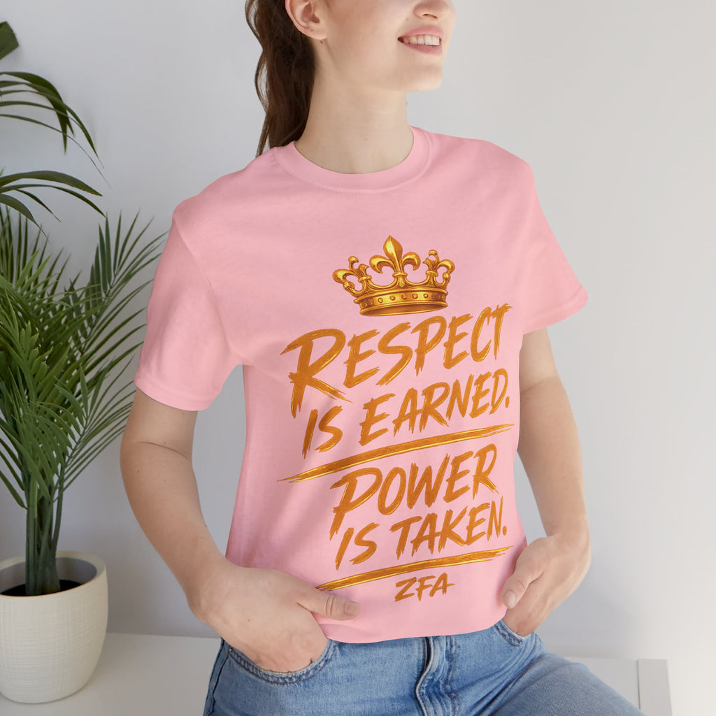 Respect Is Earned Power Is Taken T‑Shirt — Motivational Crown Graphic Tee