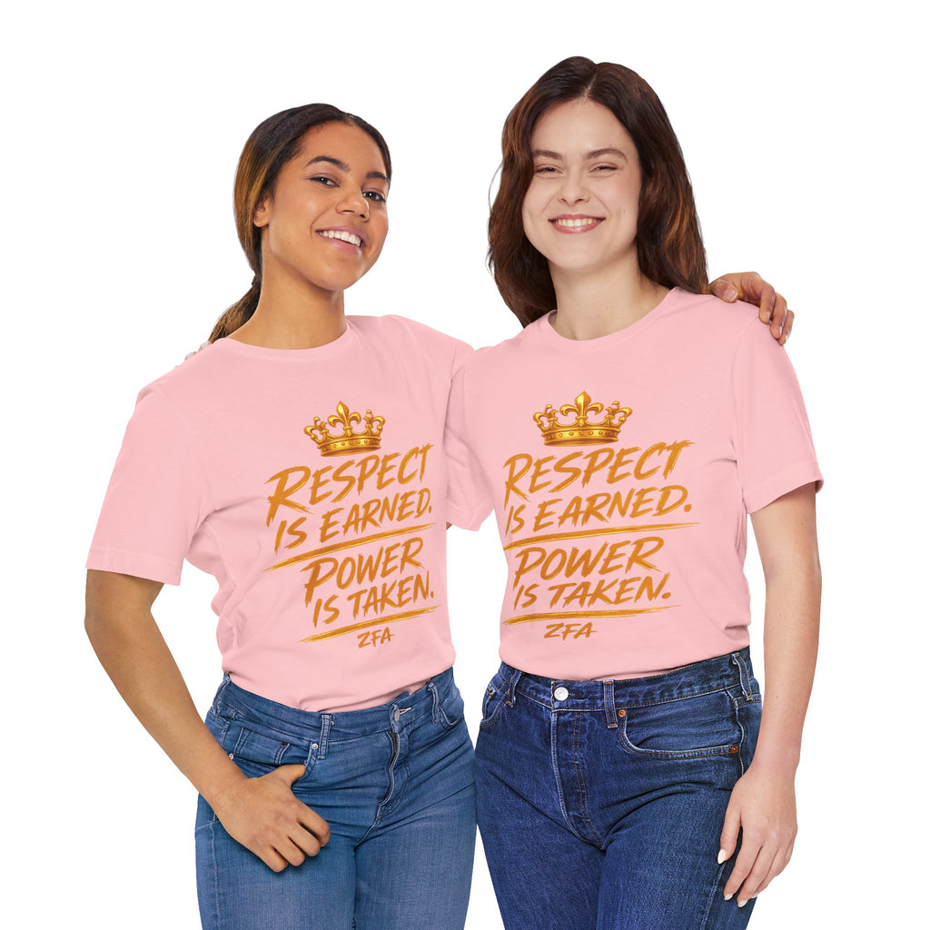 Respect Is Earned Power Is Taken T‑Shirt — Motivational Crown Graphic Tee