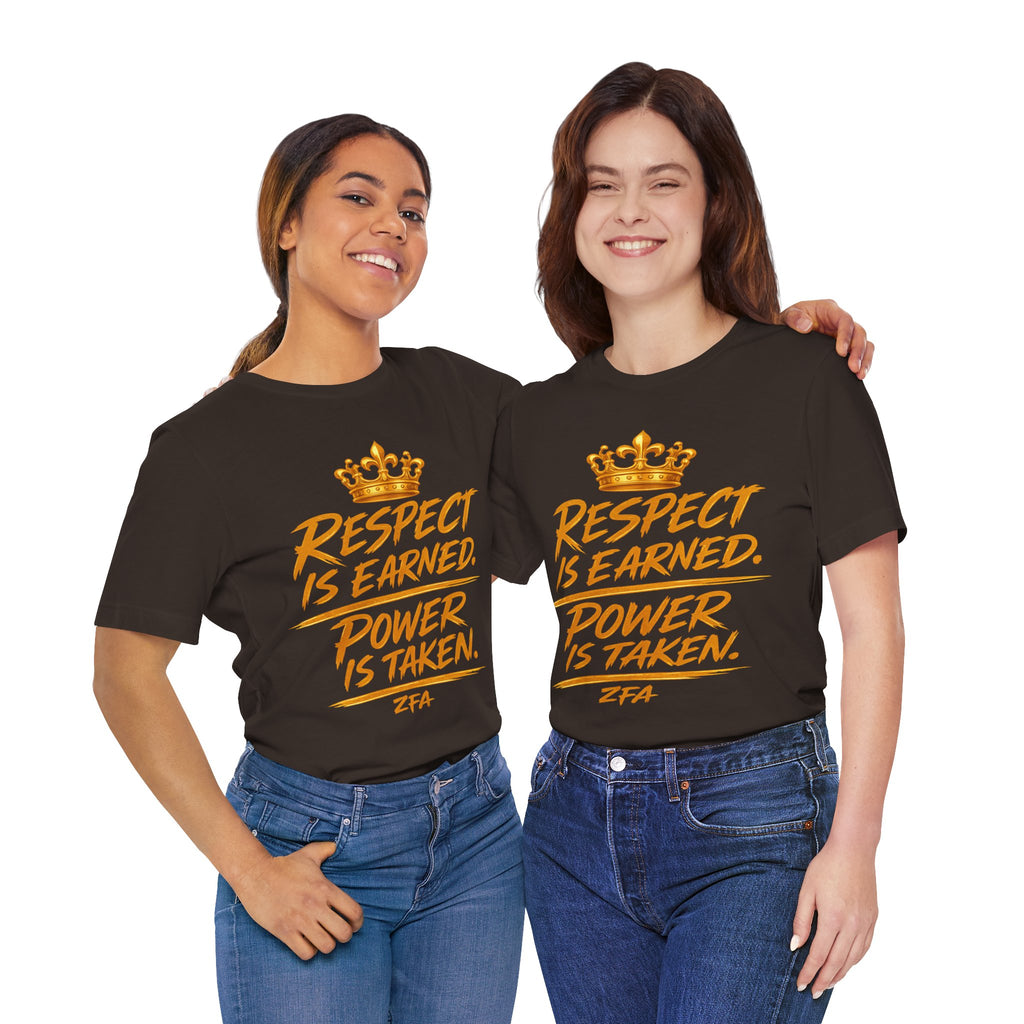 Respect Is Earned Power Is Taken T‑Shirt — Motivational Crown Graphic Tee