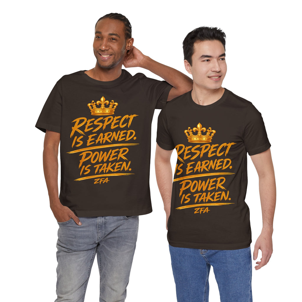Respect Is Earned Power Is Taken T‑Shirt — Motivational Crown Graphic Tee