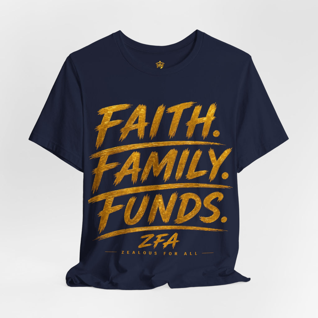 Faith. Family. Funds. T-Shirt — Inspirational Faith & Family Graphic Tee