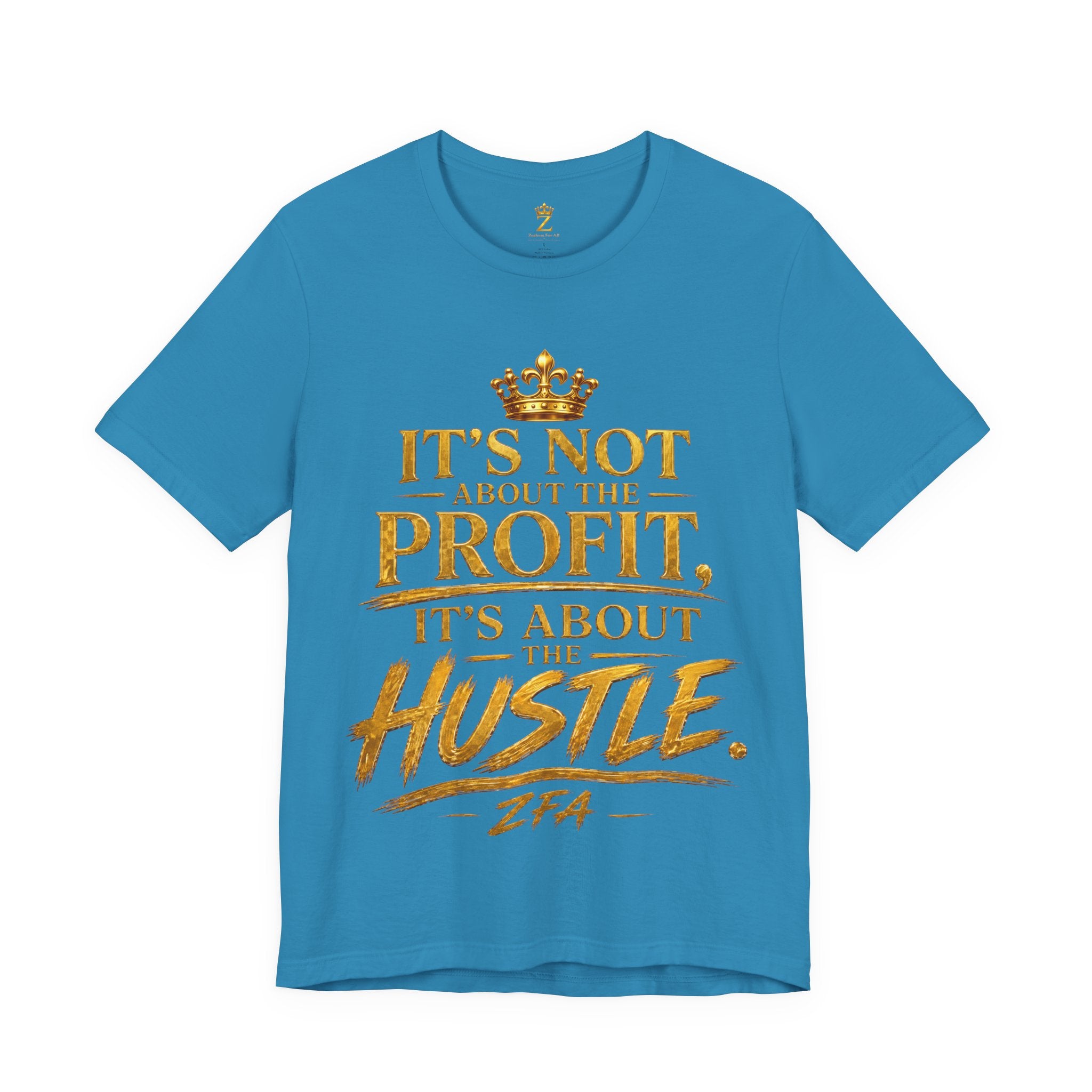 "It's Not About the Profit, It's About the Hustle" Motivational T‑Shirt