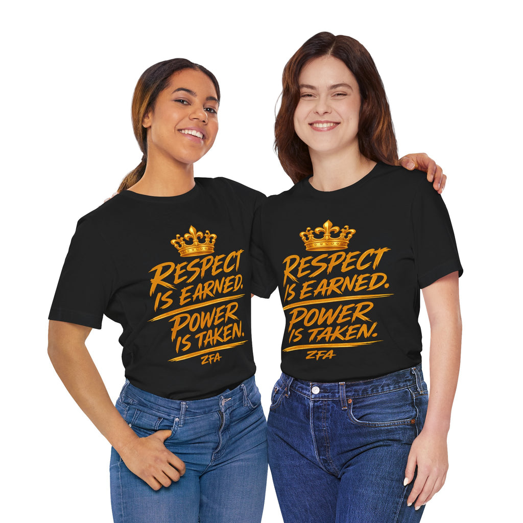 Respect Is Earned Power Is Taken T‑Shirt — Motivational Crown Graphic Tee