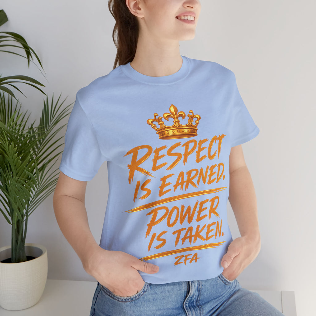 Respect Is Earned Power Is Taken T‑Shirt — Motivational Crown Graphic Tee