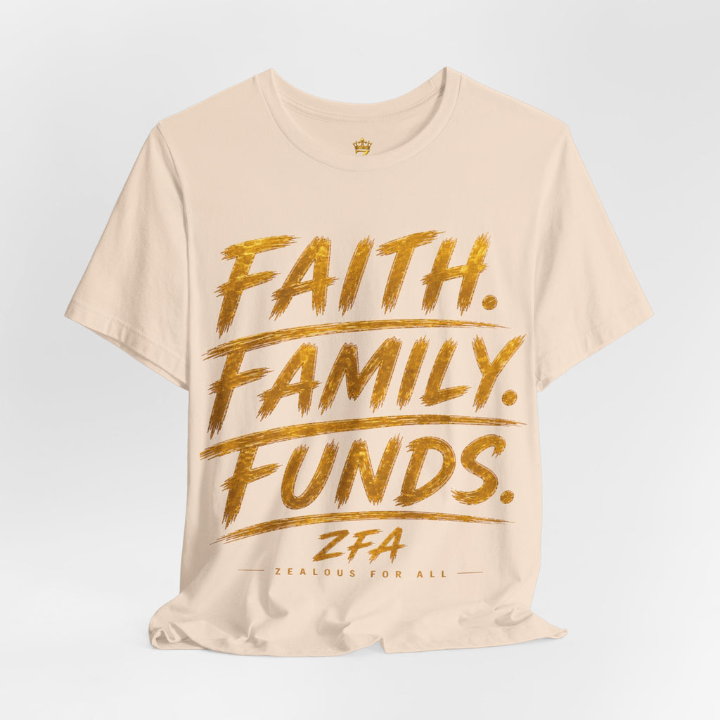 Faith. Family. Funds. T-Shirt — Inspirational Faith & Family Graphic Tee