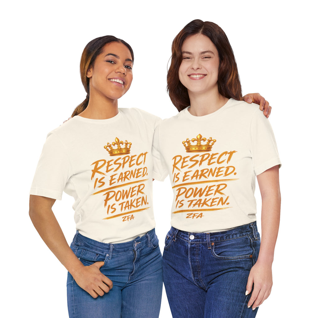 Respect Is Earned Power Is Taken T‑Shirt — Motivational Crown Graphic Tee