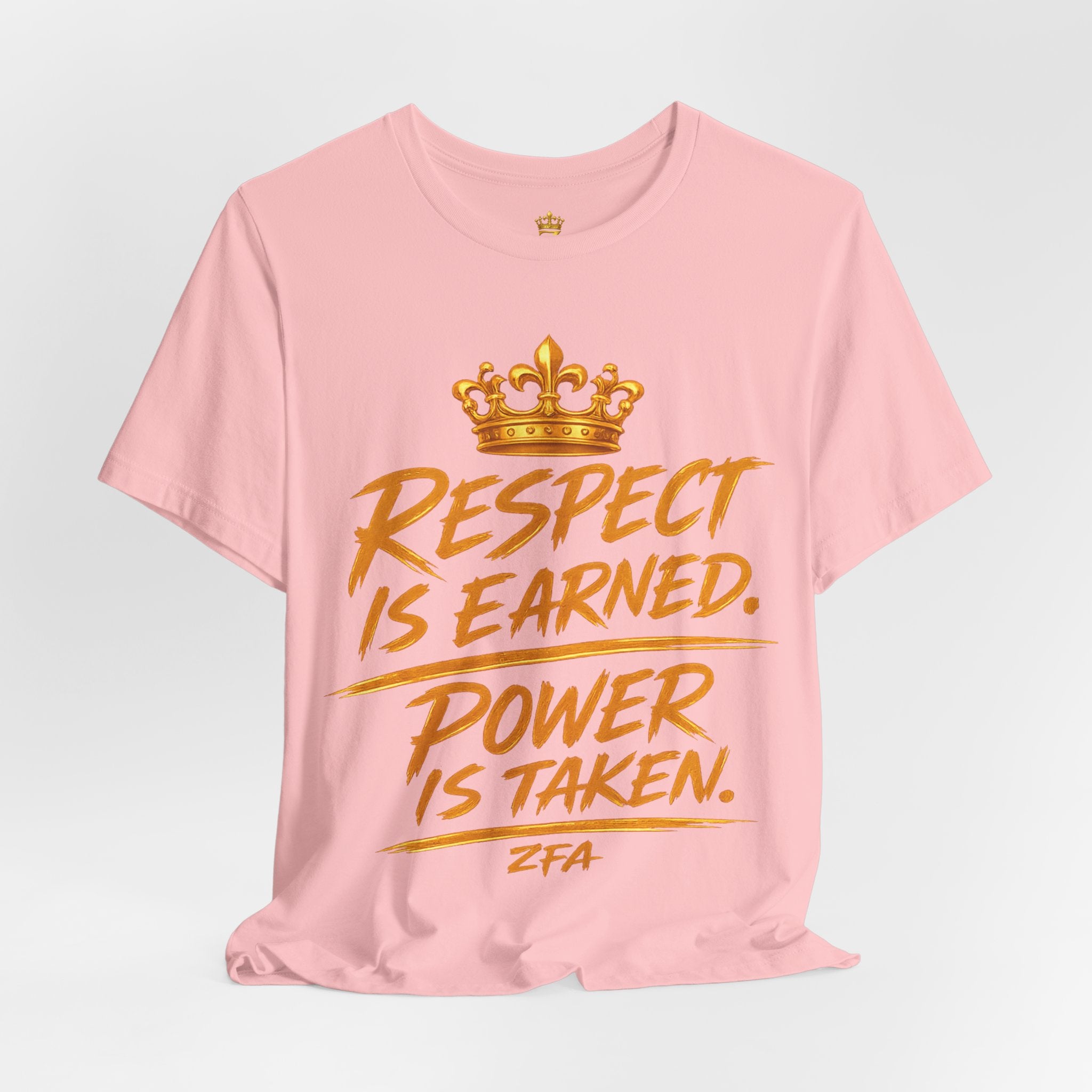 Respect Is Earned Power Is Taken T‑Shirt — Motivational Crown Graphic Tee