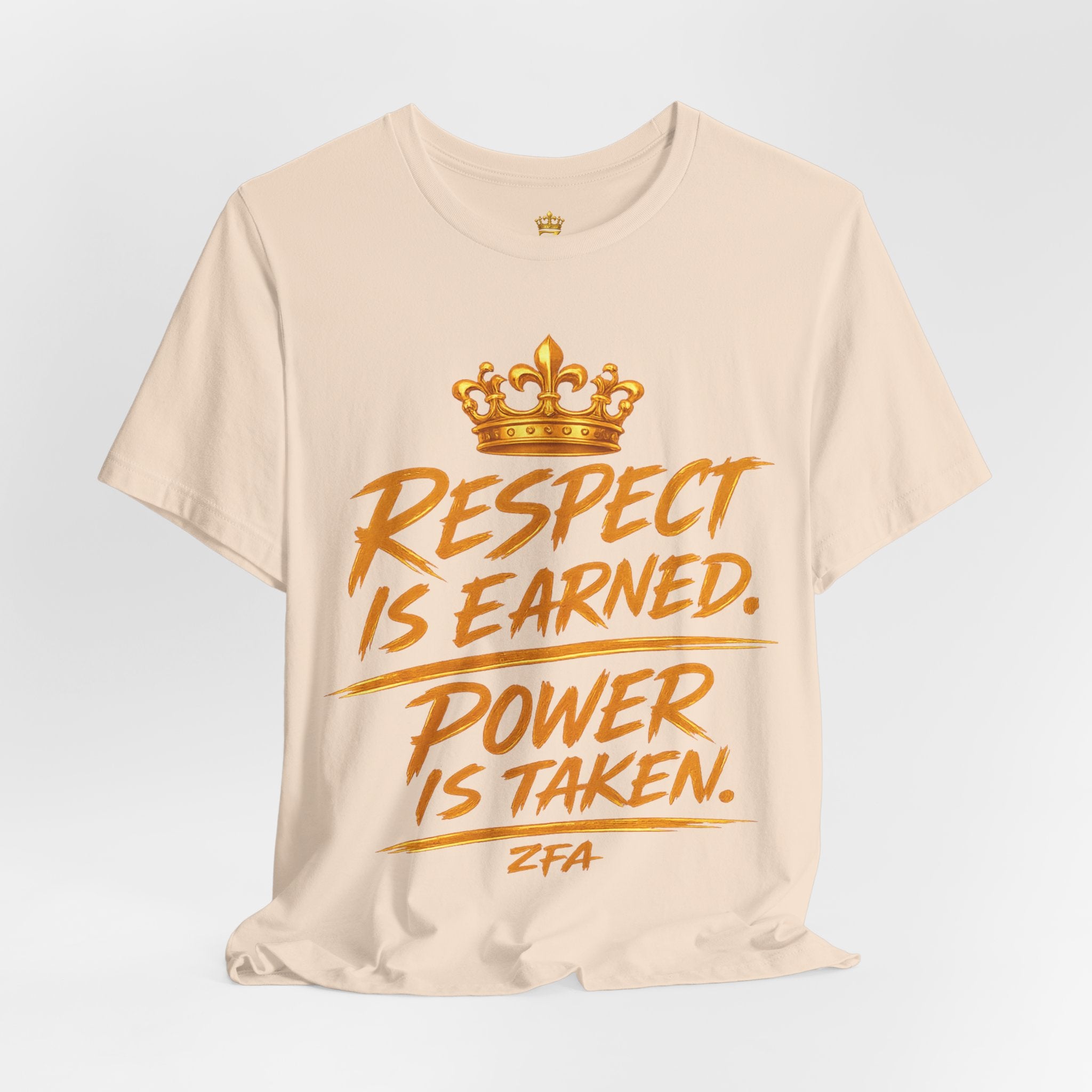 Respect Is Earned Power Is Taken T‑Shirt — Motivational Crown Graphic Tee