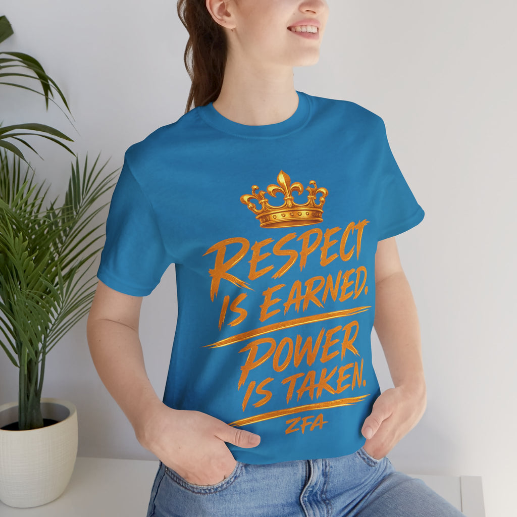 Respect Is Earned Power Is Taken T‑Shirt — Motivational Crown Graphic Tee