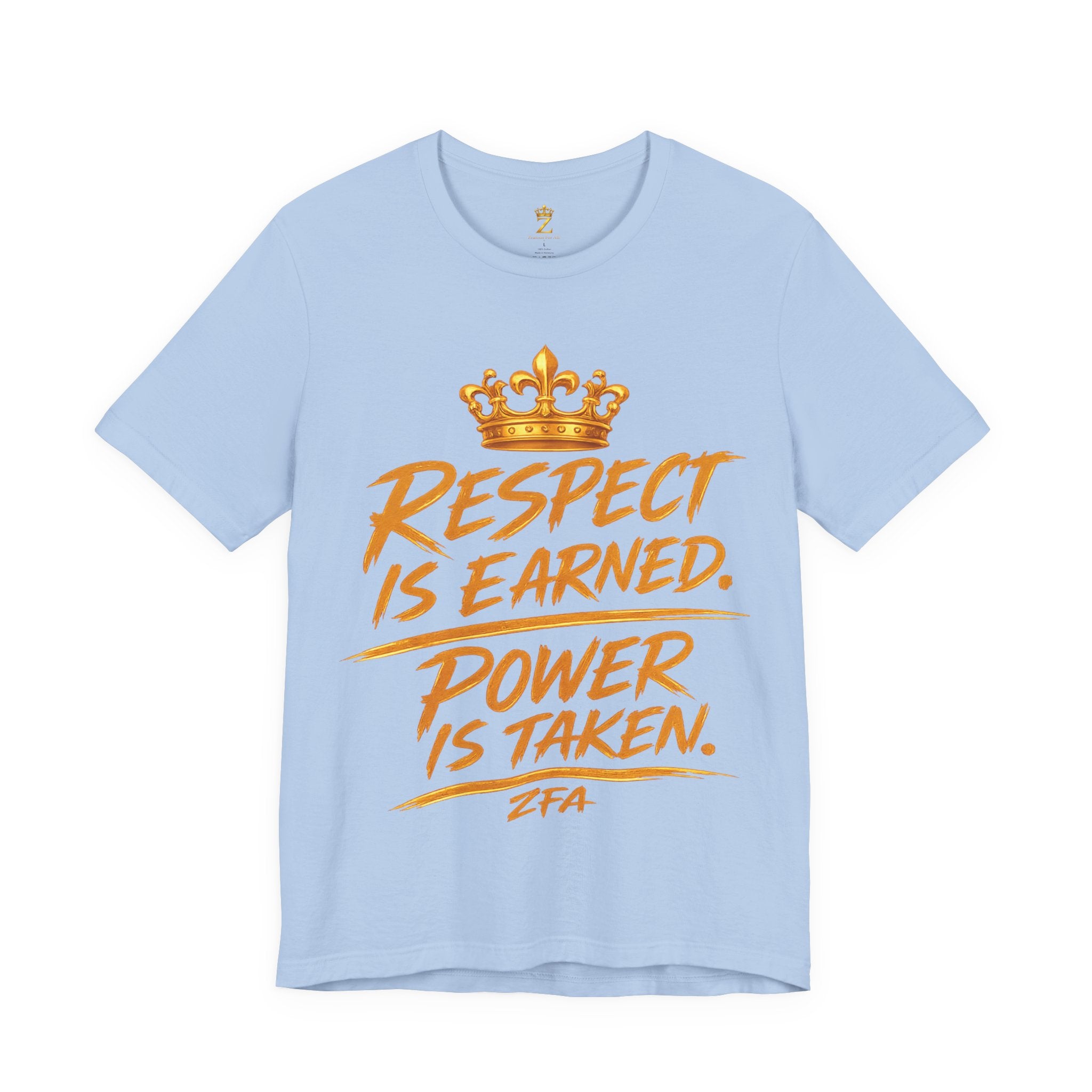 Respect Is Earned Power Is Taken T‑Shirt — Motivational Crown Graphic Tee