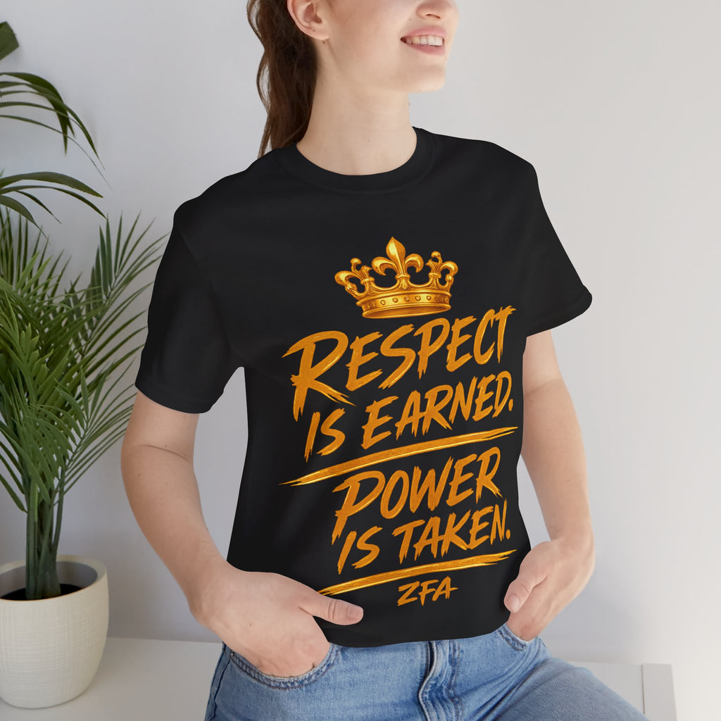 Respect Is Earned Power Is Taken T‑Shirt — Motivational Crown Graphic Tee