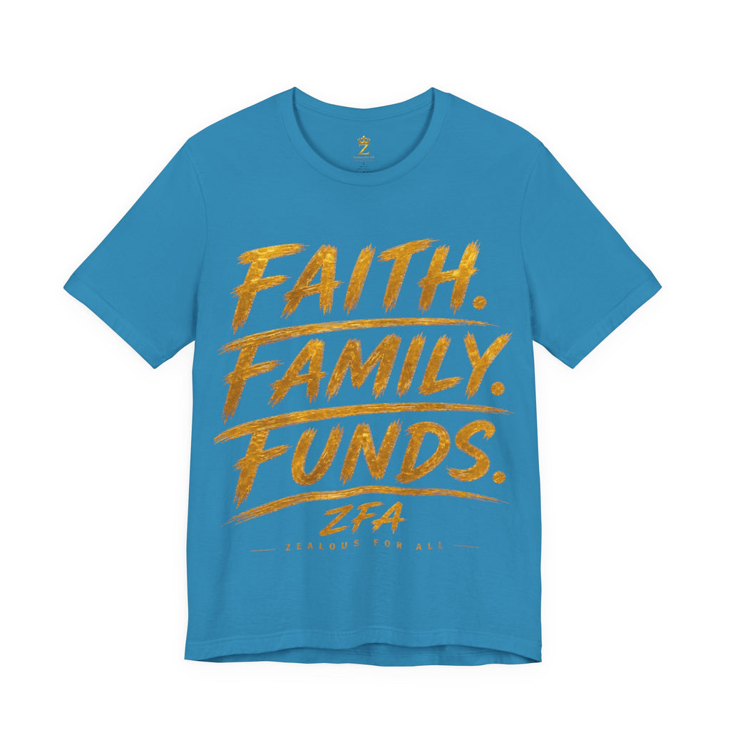 Faith. Family. Funds. T-Shirt — Inspirational Faith & Family Graphic Tee