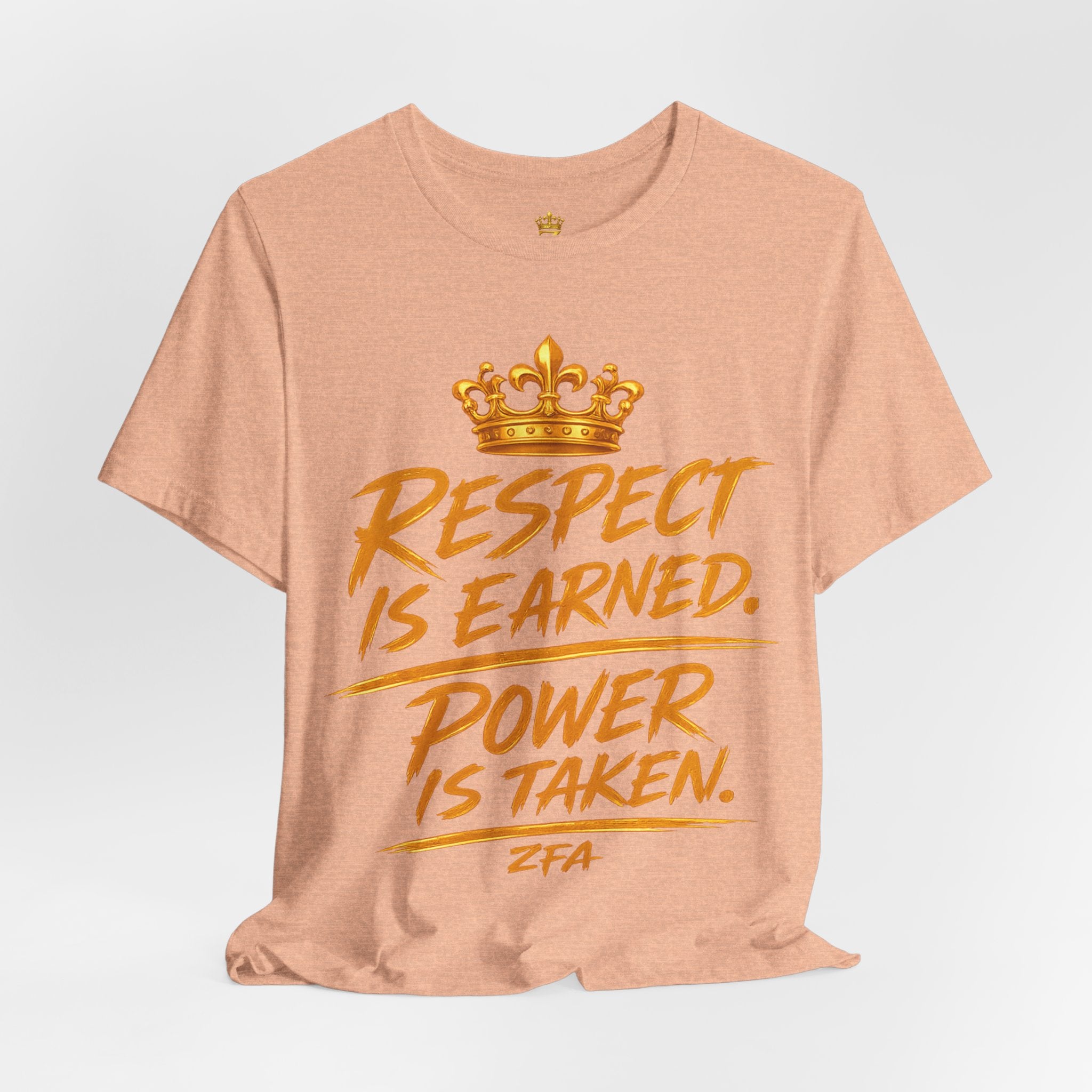 Respect Is Earned Power Is Taken T‑Shirt — Motivational Crown Graphic Tee