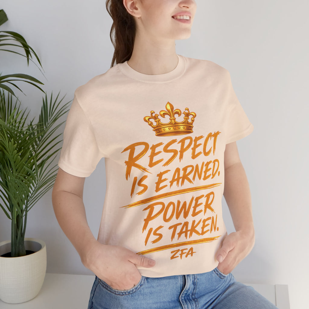 Respect Is Earned Power Is Taken T‑Shirt — Motivational Crown Graphic Tee