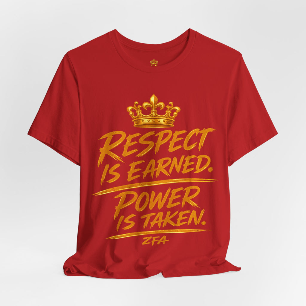 Respect Is Earned Power Is Taken T‑Shirt — Motivational Crown Graphic Tee