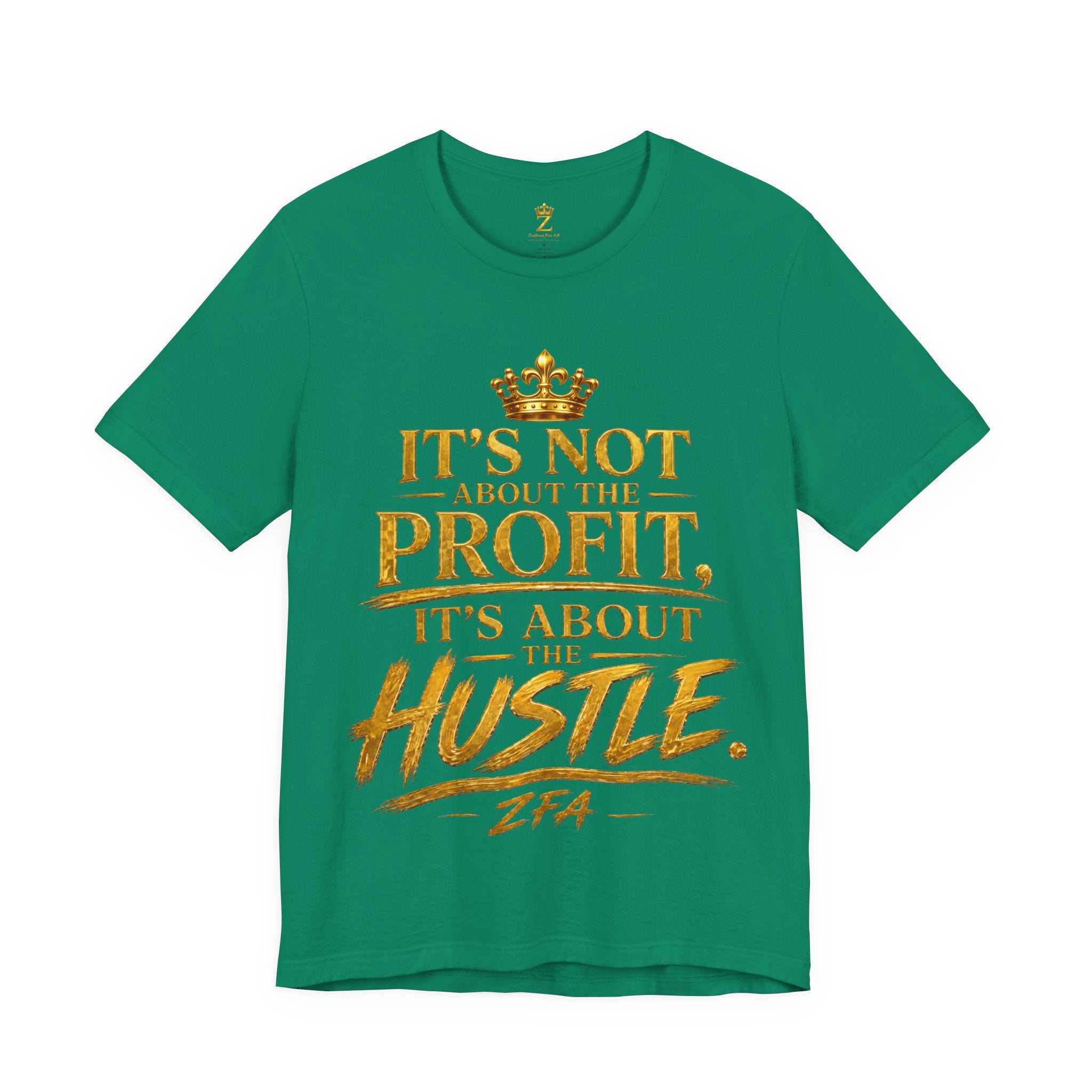 "It's Not About the Profit, It's About the Hustle" Motivational T‑Shirt