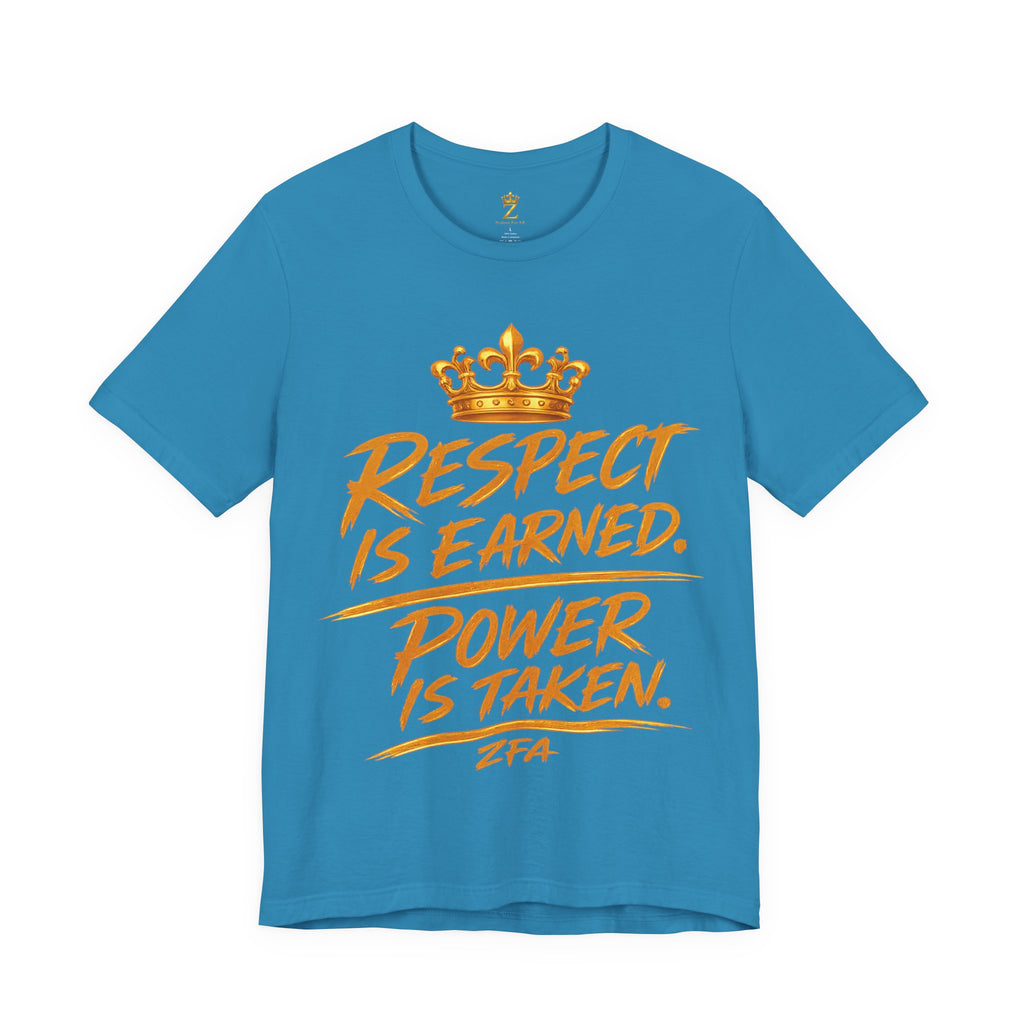 Respect Is Earned Power Is Taken T‑Shirt — Motivational Crown Graphic Tee