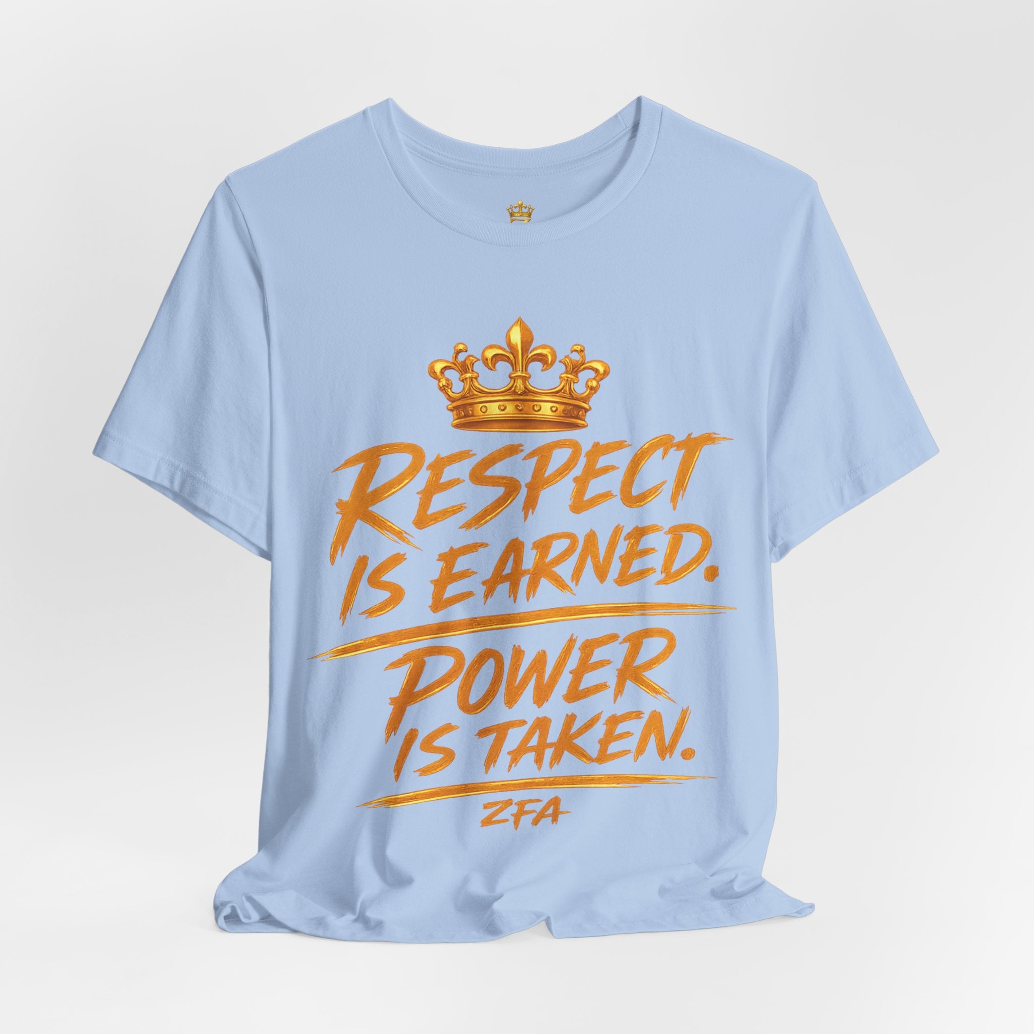 Respect Is Earned Power Is Taken T‑Shirt — Motivational Crown Graphic Tee