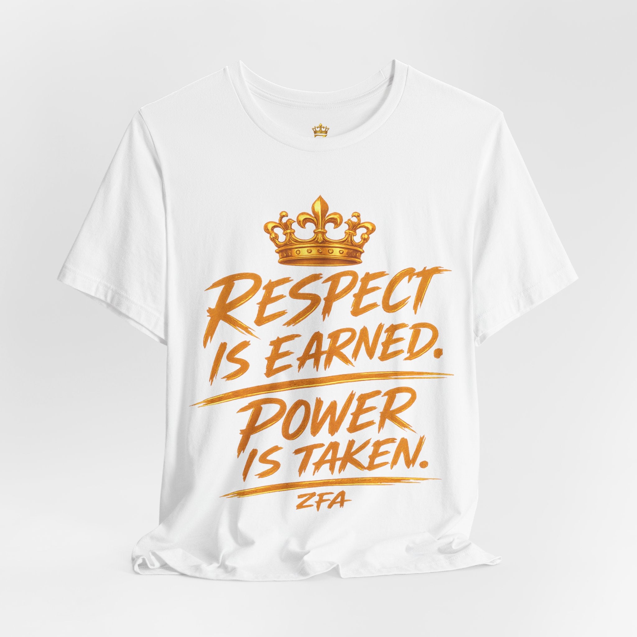 Respect Is Earned Power Is Taken T‑Shirt — Motivational Crown Graphic Tee