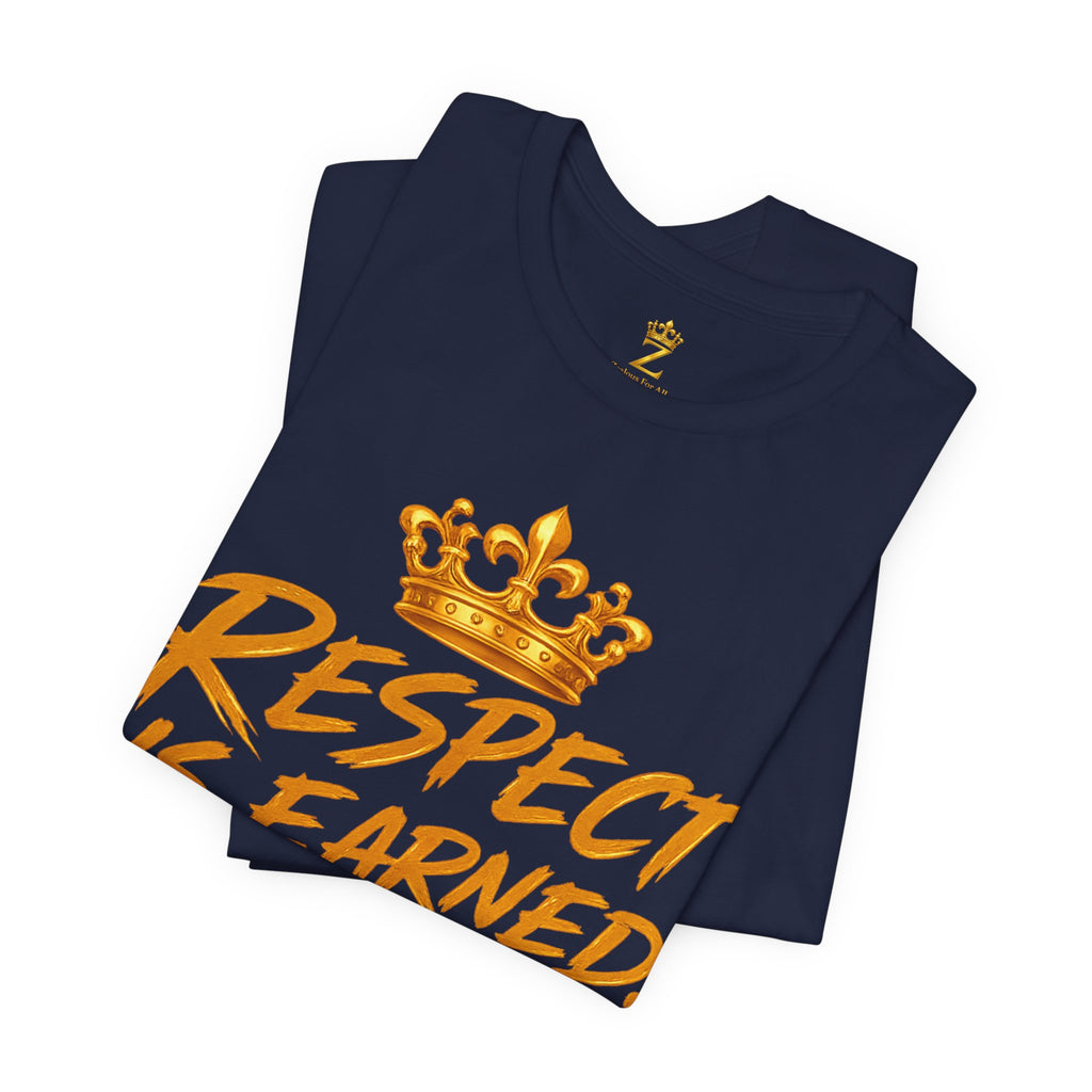 Respect Is Earned Power Is Taken T‑Shirt — Motivational Crown Graphic Tee