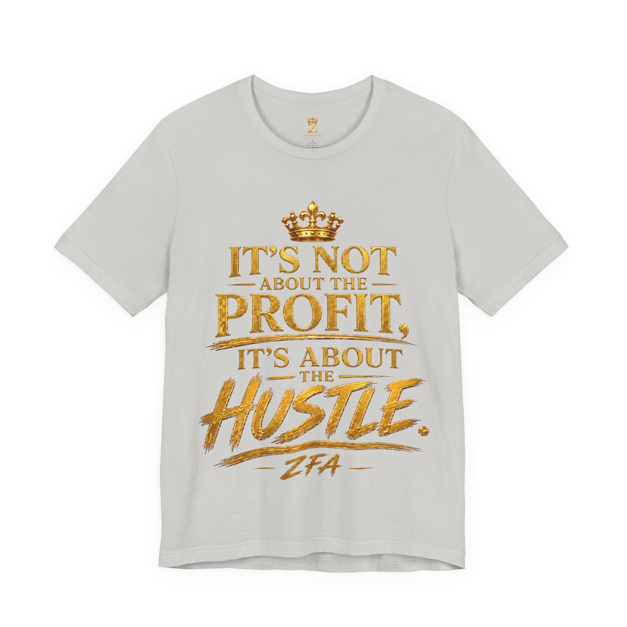 "It's Not About the Profit, It's About the Hustle" Motivational T‑Shirt