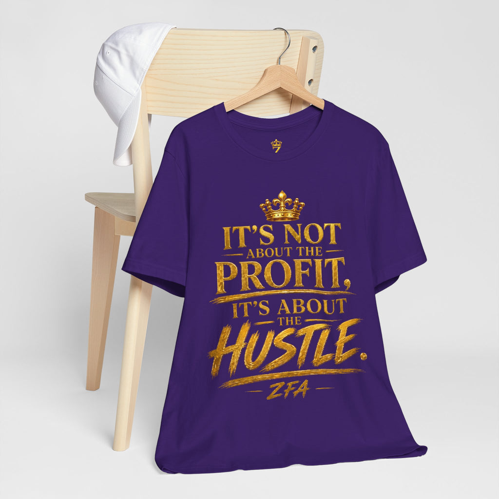 "It's Not About the Profit, It's About the Hustle" Motivational T‑Shirt