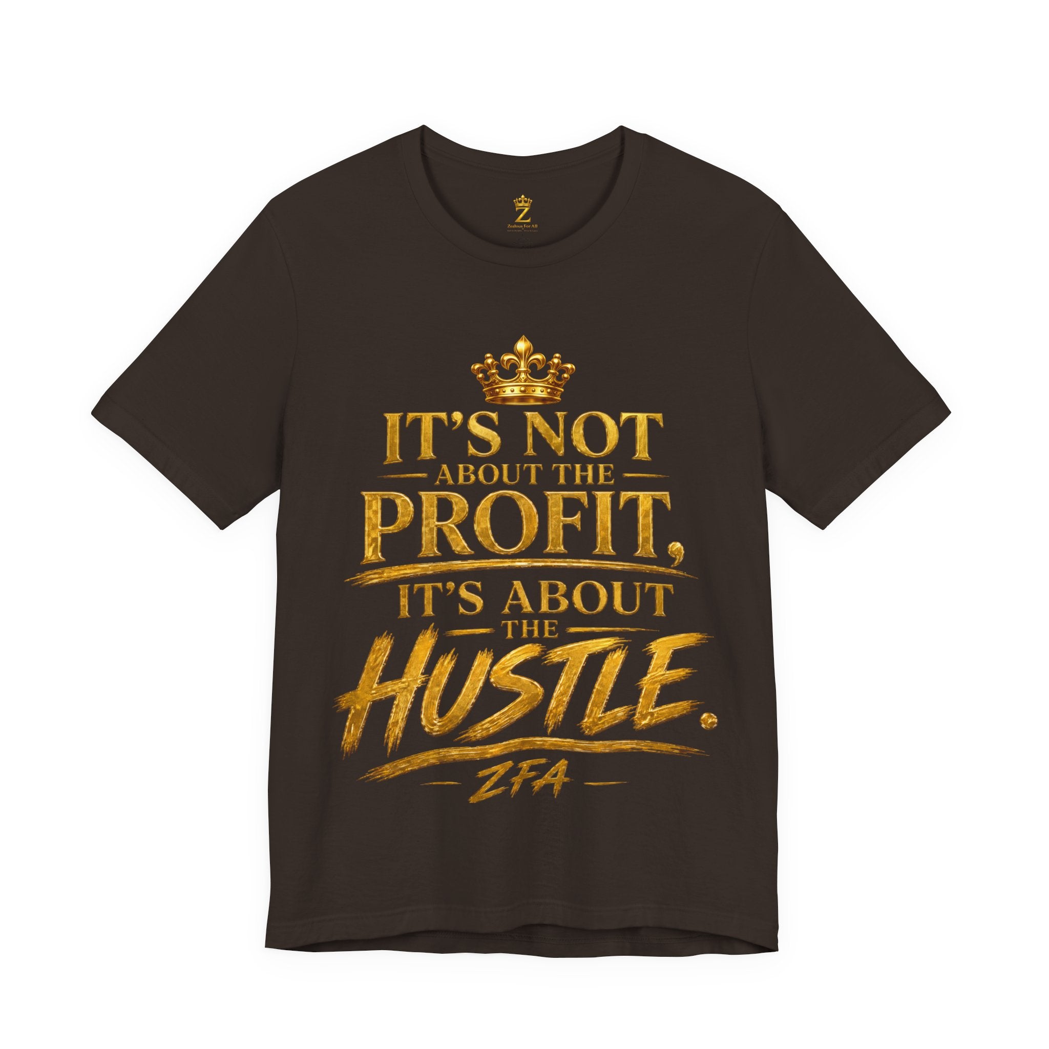 "It's Not About the Profit, It's About the Hustle" Motivational T‑Shirt