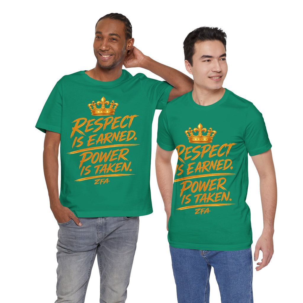 Respect Is Earned Power Is Taken T‑Shirt — Motivational Crown Graphic Tee