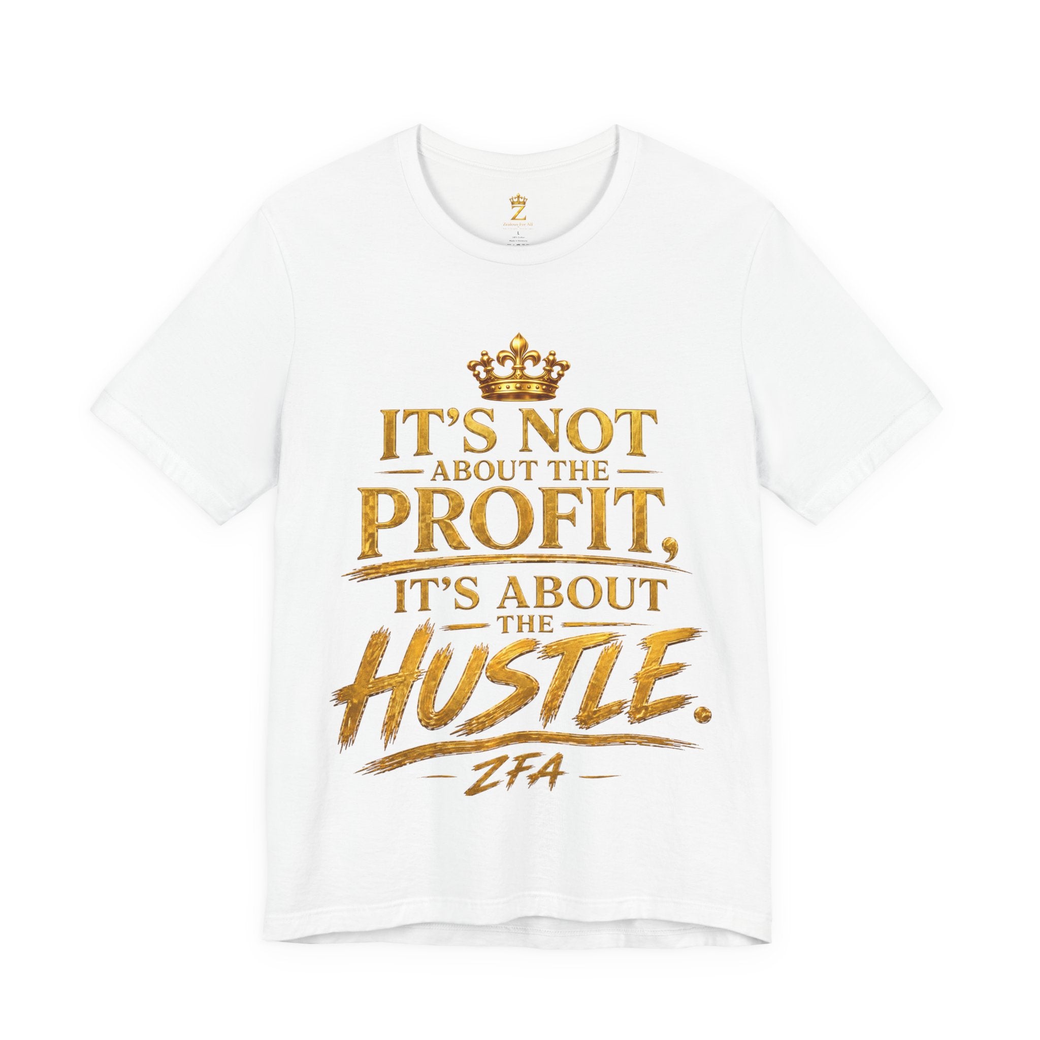 "It's Not About the Profit, It's About the Hustle" Motivational T‑Shirt