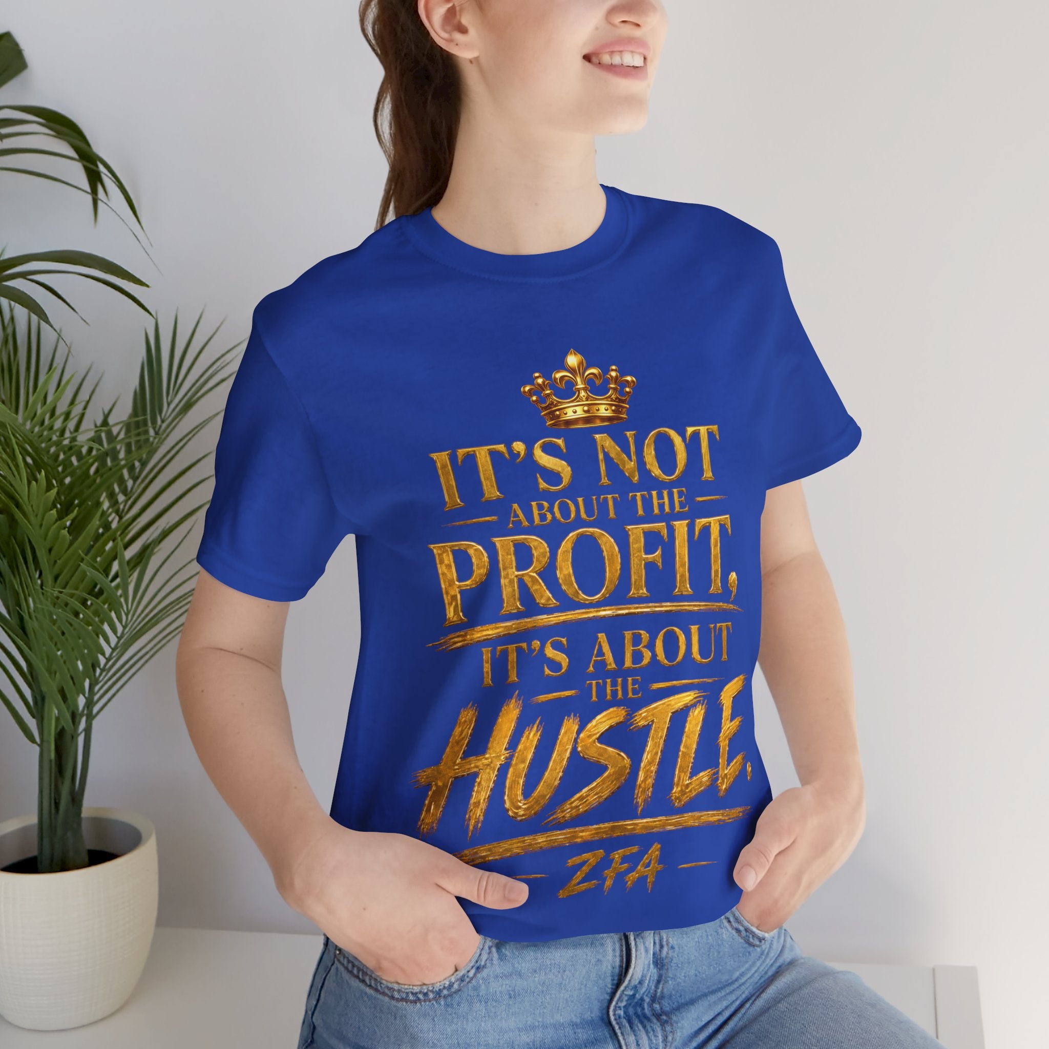 "It's Not About the Profit, It's About the Hustle" Motivational T‑Shirt