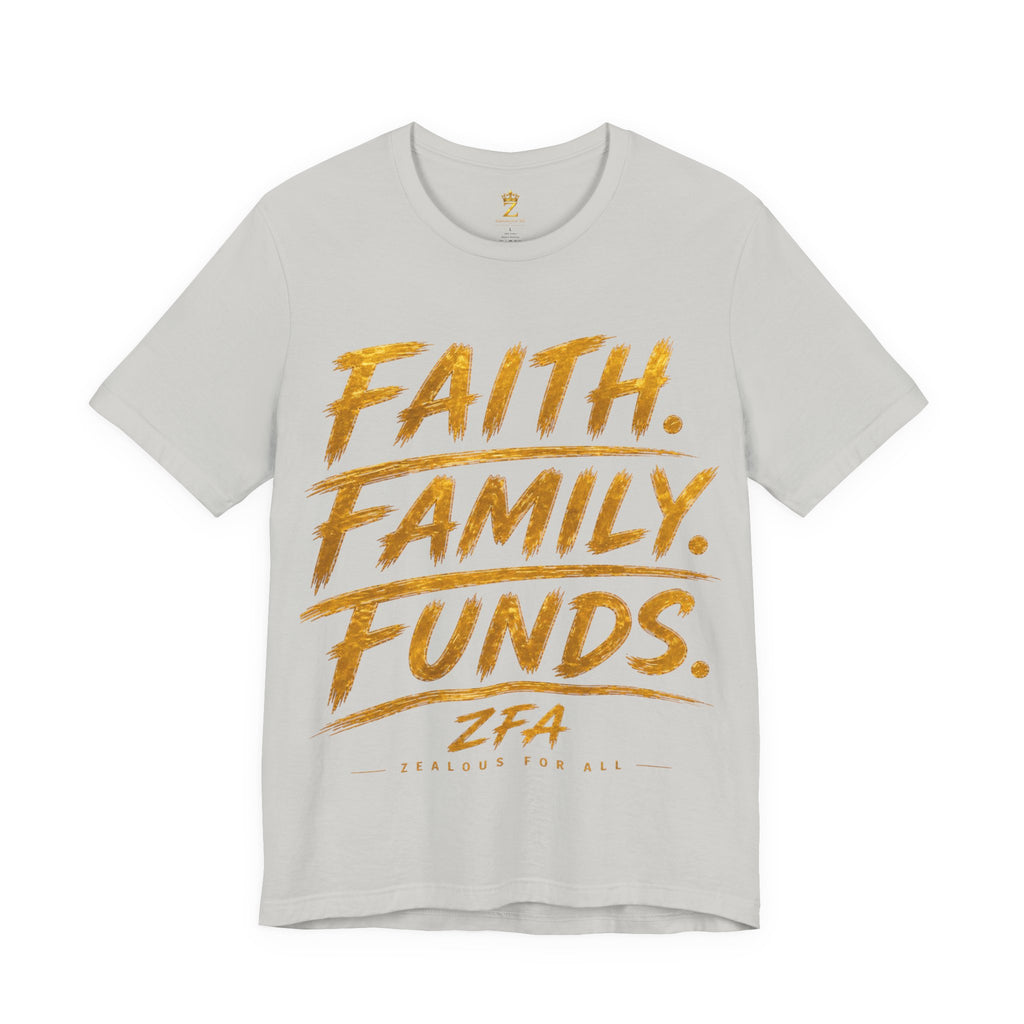 Faith. Family. Funds. T-Shirt — Inspirational Faith & Family Graphic Tee