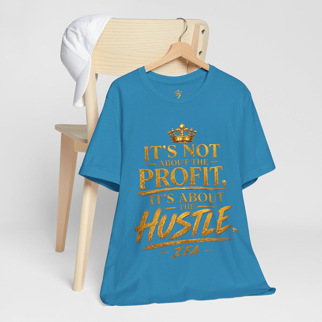 "It's Not About the Profit, It's About the Hustle" Motivational T‑Shirt