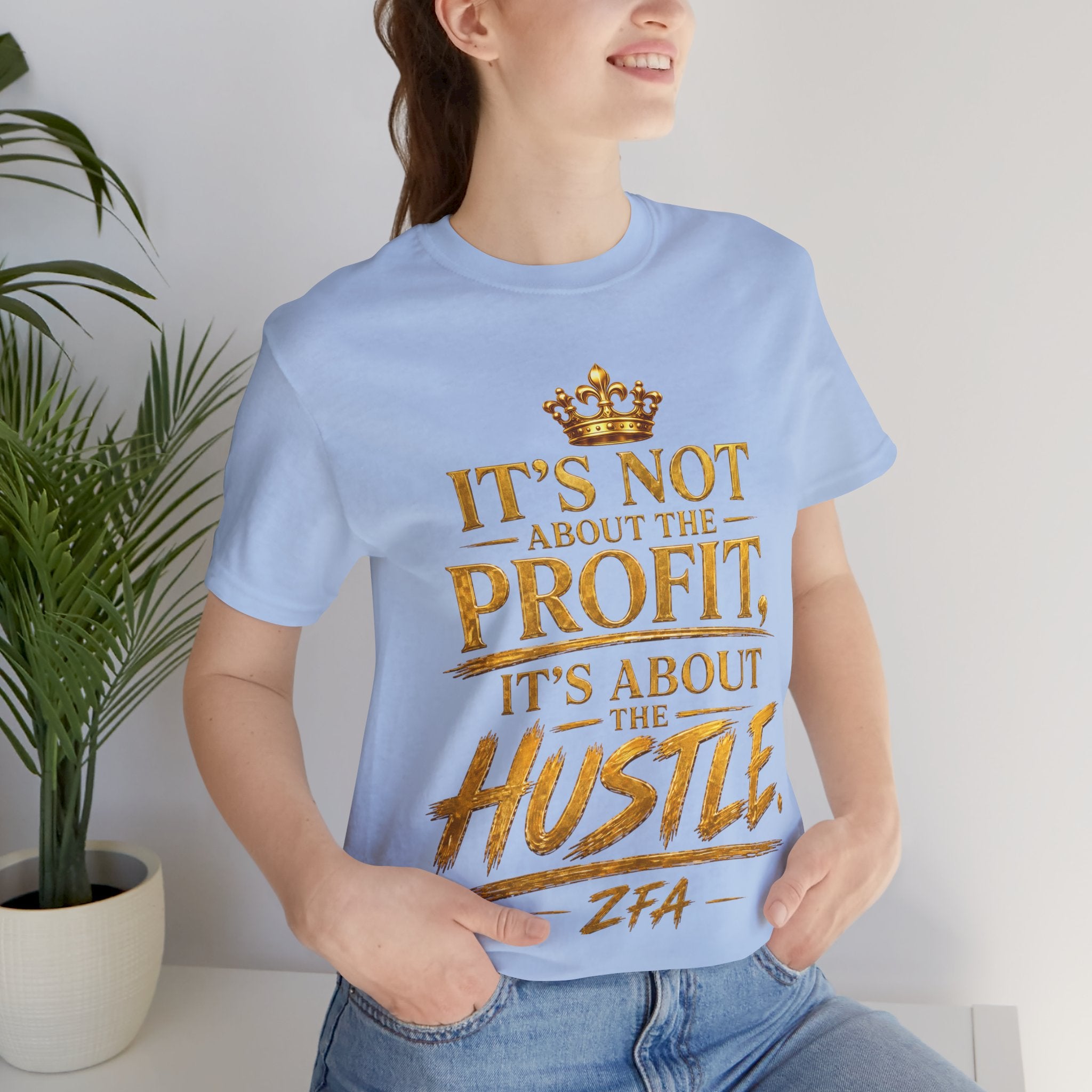 "It's Not About the Profit, It's About the Hustle" Motivational T‑Shirt