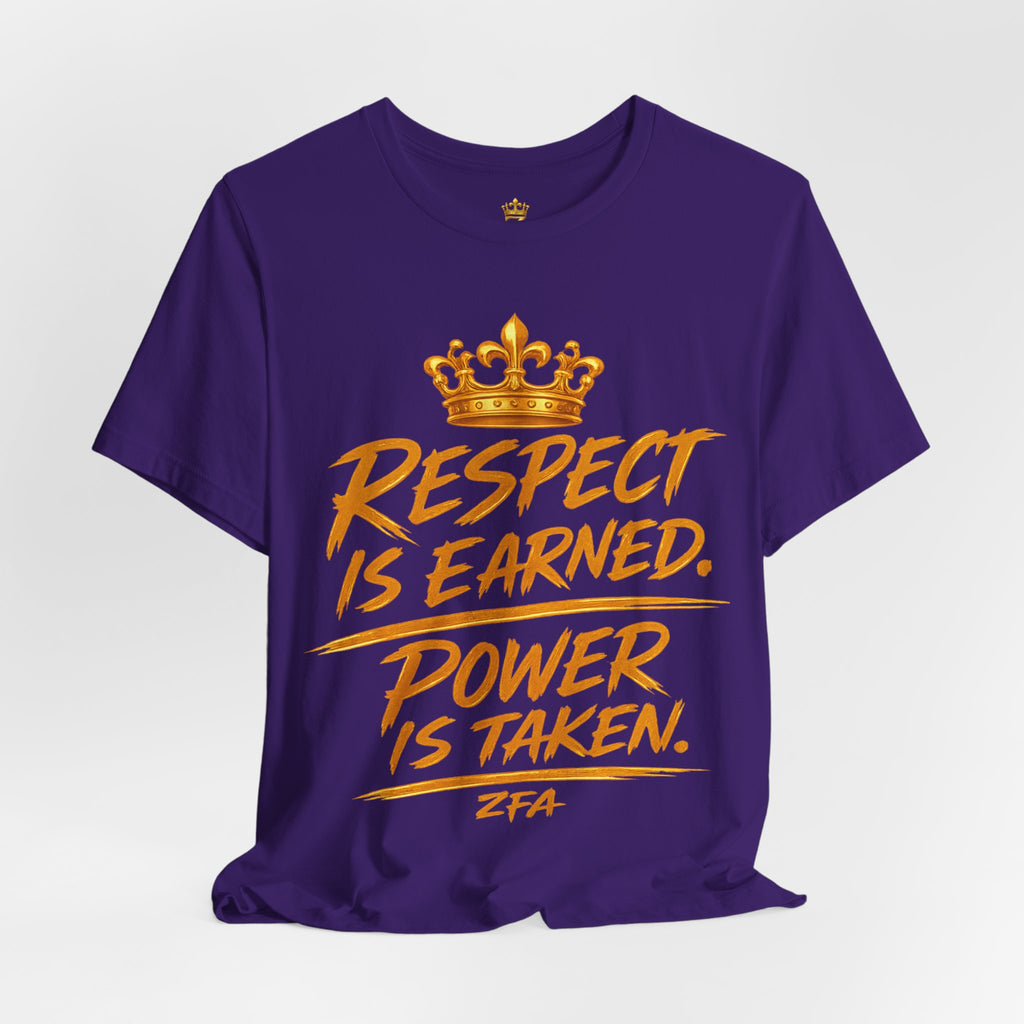 Respect Is Earned Power Is Taken T‑Shirt — Motivational Crown Graphic Tee
