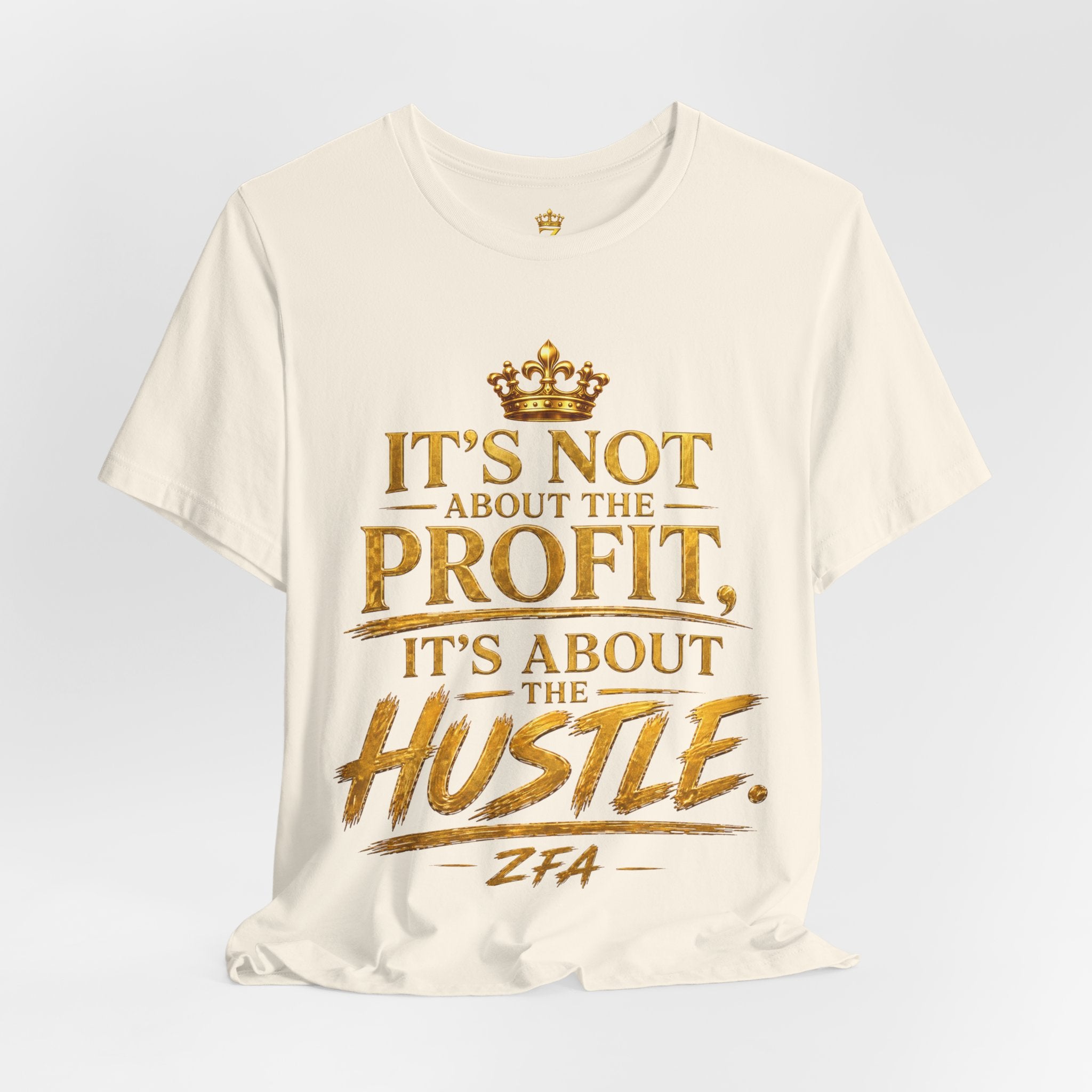 "It's Not About the Profit, It's About the Hustle" Motivational T‑Shirt