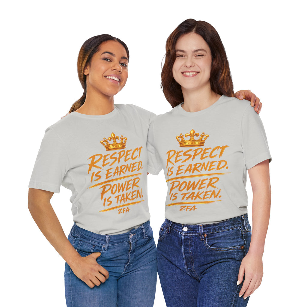 Respect Is Earned Power Is Taken T‑Shirt — Motivational Crown Graphic Tee