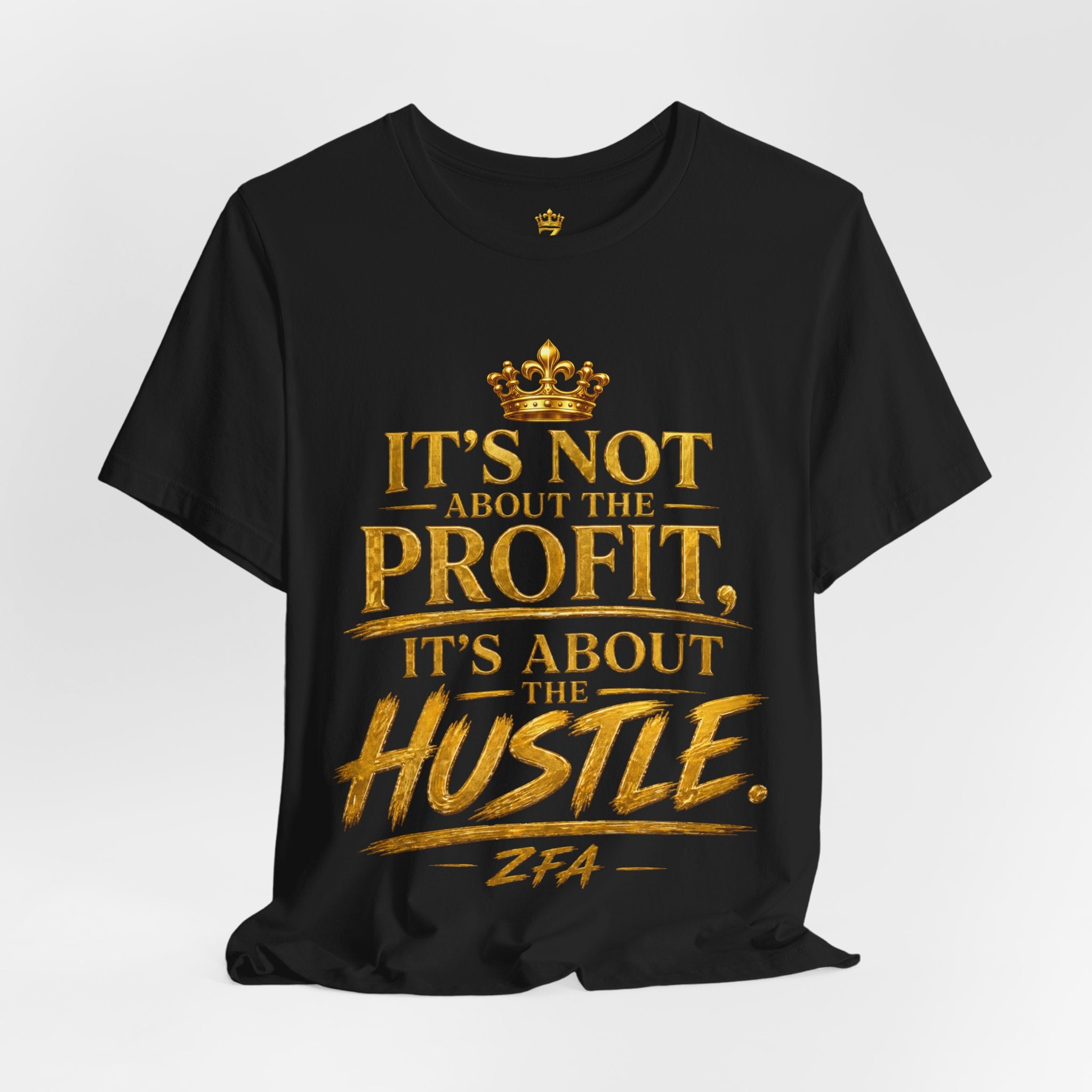 "It's Not About the Profit, It's About the Hustle" Motivational T‑Shirt